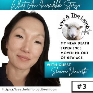 My Near-Death Experience Moved Me Out Of New Age with Shawna (Haag) Sun