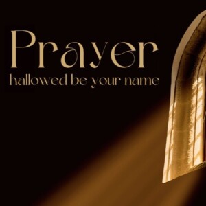 Prayer - Part 7 - 02/18/2024
