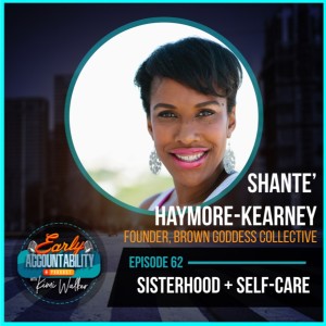 EAP 62: Sisterhood + Self-Care