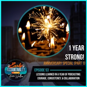 EAP 53: 1 Year Anniversary Special (Part 1)- Lessons Learned In a Year of Podcasting