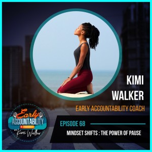EAP 68: Mindset Shifts - The Power of Pause