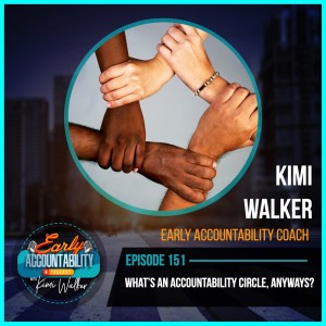 EAP 151: What's an Accountability Circle, Anyways?