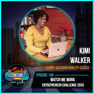EAP 149: Watch Me WORK - Entrepreneur Challenge 2020