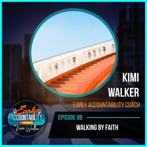 EAP 88: Walking by Faith