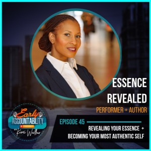 EAP 45: Revealing Your Essence + Becoming Your Most Authentic Self