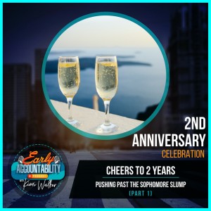 EAP 105: Cheers to 2 Years - Pushing Past the Sophomore Slump (Anniversary Special Part 1)