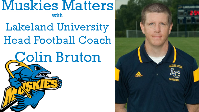 Muskies Matters with Lakeland University Head Football Coach Colin Bruton - Before Game Against Adrian Bulldogs