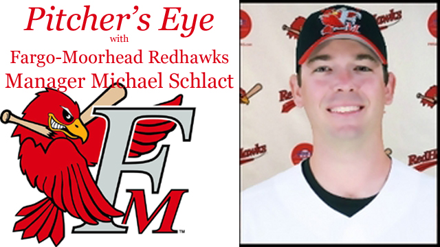 Pitcher’s Eye with Fargo-Moorhead RedHawks Manager Michael Schlact - 2-28-18