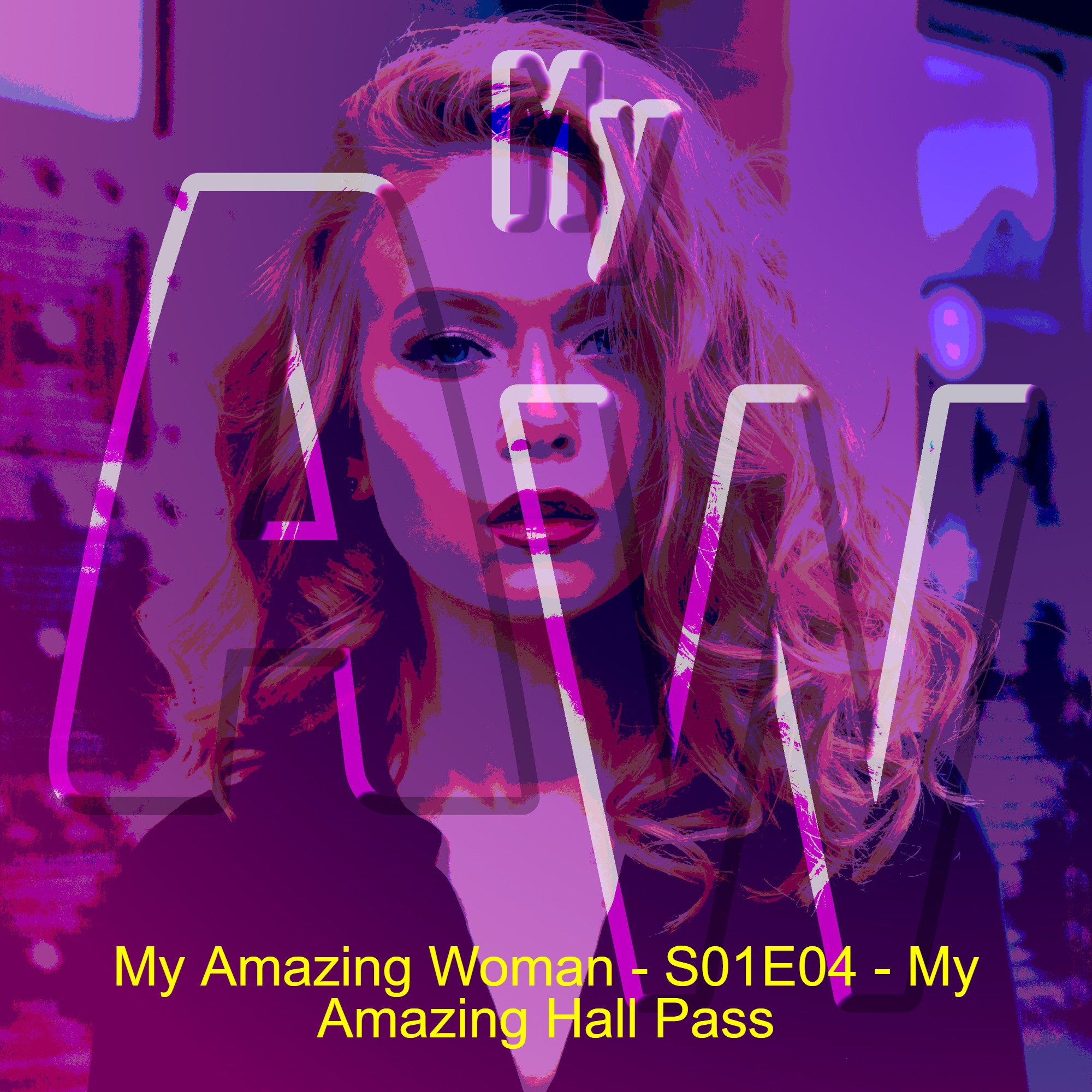My Amazing Woman - S01E04 - My Amazing Hall Pass