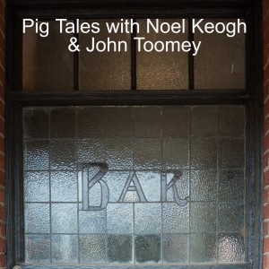 Archive Treasures - Pig Tales with Noel Keogh and John Toomey