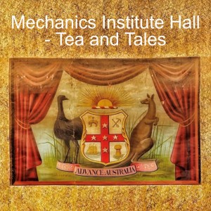 Archive Treasures - Mechanics Institute Hall - Tea and Tales