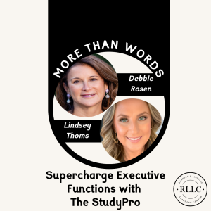 3 Ways to Supercharge Executive Functions for the School-Year with Debbie Rosen and Lindsey Thoms of The StudyPro