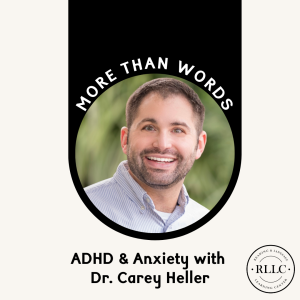 ADHD & Anxiety with Dr. Carey Heller
