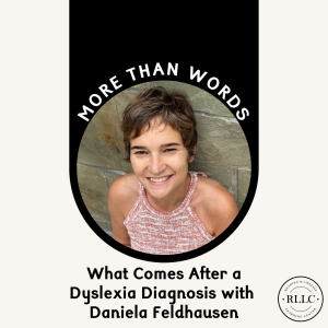 What Comes After A Dyslexia Diagnosis with Daniela Feldhausen