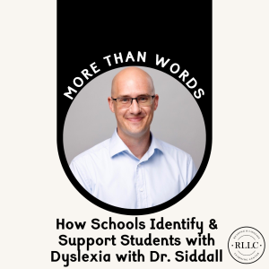 How Schools Identify And Support Students With Dyslexia With Dr. James Siddall