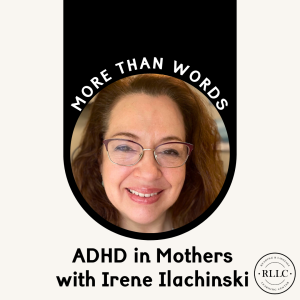 ADHD in Mothers with Irene Ilachinski