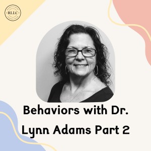 Behaviors with Dr. Lynn Adams Part 2