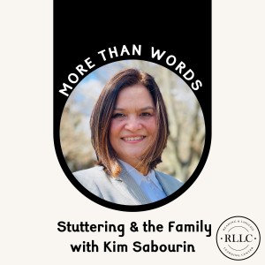 The Impact of Stuttering on the Family with Kim Sabourin