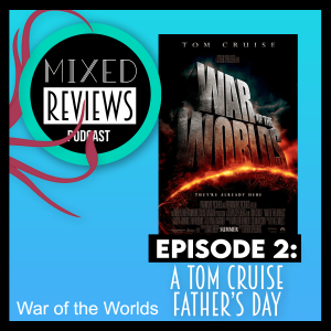 War of the Worlds: A Tom Cruise Father's Day