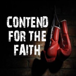 Contend For The Faith