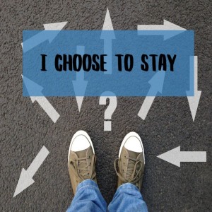 I Choose To Stay