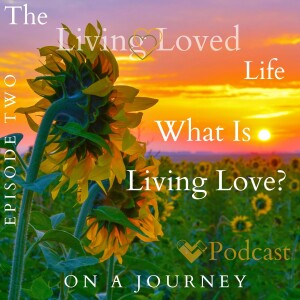 What Is Living Love?