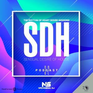 Sensual Desire Of House Podcast 32 By NachoSoul DJ
