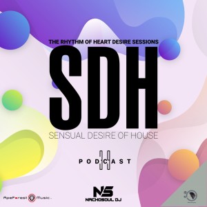 Sensual Desire Of House Podcast 39 By NachoSoul DJ