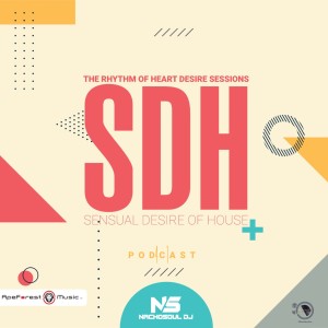 Sensual Desire Of House Podcast 41 By NachoSoul DJ