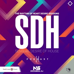 Sensual Desire Of House Podcast 34 By NachoSoul DJ