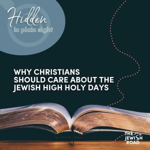Why Christians Should Care About The Jewish High Holy Days