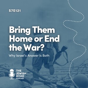 Bring Them Home or End the War? - Why Israel''s Answer Is Both
