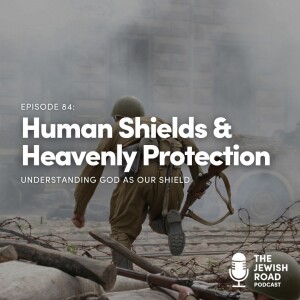 Human Shields & Heavenly Protection: Understanding God As Our Shield