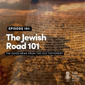 The Jewish Road 101 - How To Know And Share The Gospel From The Old Testament