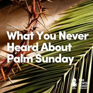 What You Never Heard About Palm Sunday