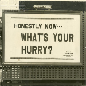 In My Room: Honestly Now, What's Your Hurry?