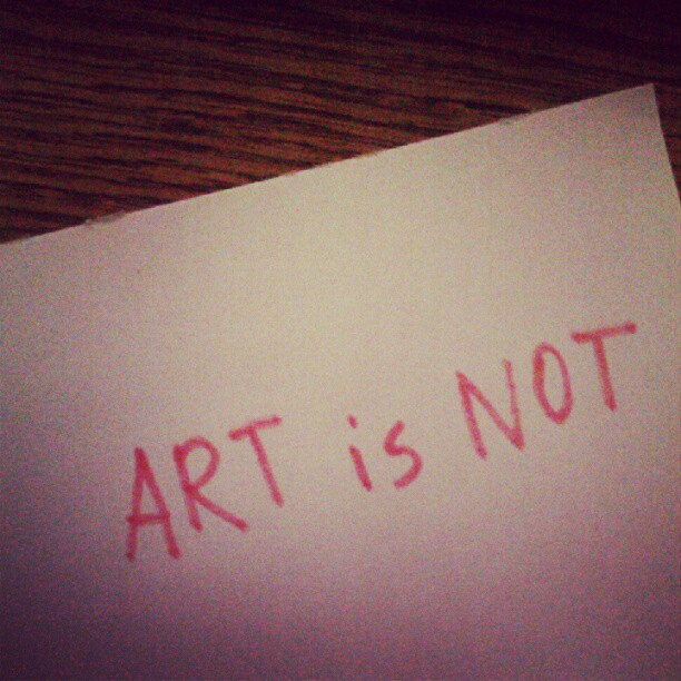 Art Is Not!