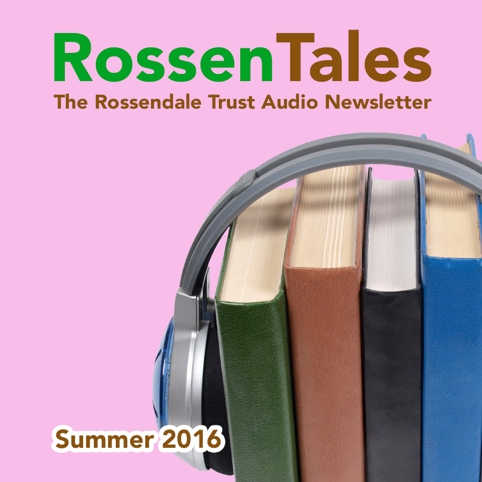 RossenTales an Audio Newsletter from the Rossendale Trust
