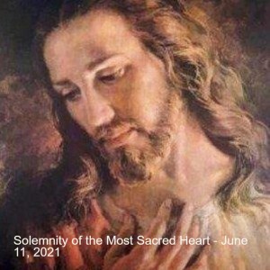 Solemnity of the Most Sacred Heart - June 11, 2021