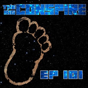 The Big Conspire Ep101
