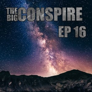 The Big Conspire Ep 16
