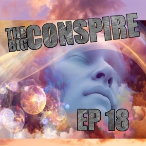 The Big Conspire Ep 18