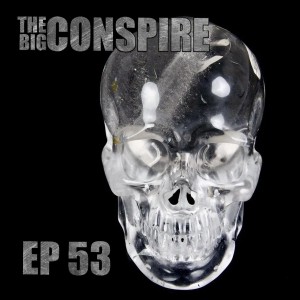 The Big Conspire Ep 53