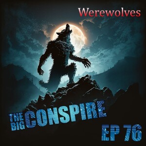 The Big Conspire Ep76