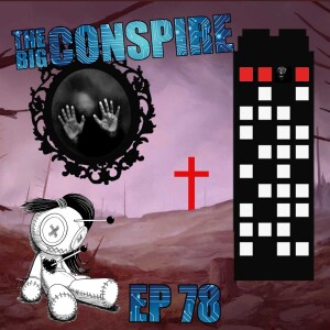 The Big Conspire Ep78