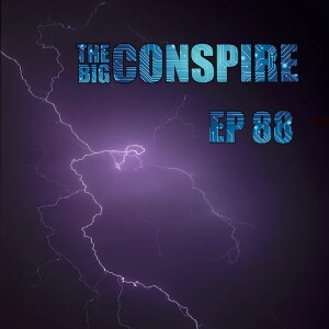 The Big Conspire Ep88