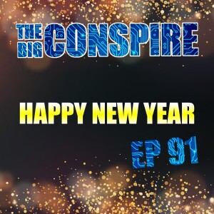 The Big Conspire Ep91