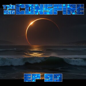 The Big Conspire Ep99
