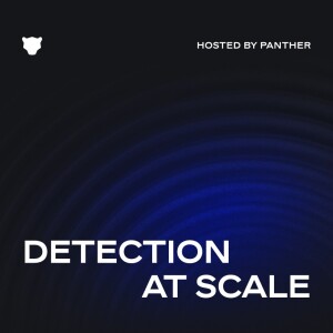 Welcome to The Detection at Scale Podcast