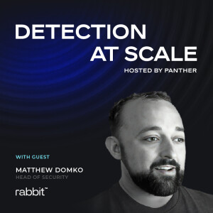 Rabbit’s Matthew Domko on Using Engineering-First Security to Build Modern Detection Programs